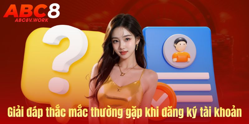 Thắc mắc thường gặp khi đăng ký tài khoản